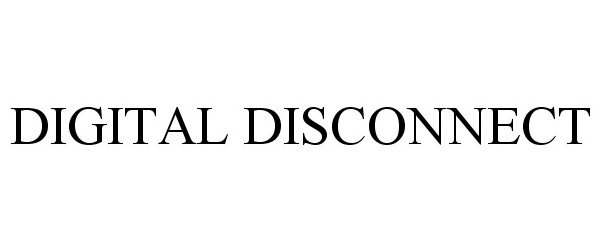 Trademark Logo DIGITAL DISCONNECT