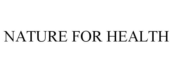 Trademark Logo NATURE FOR HEALTH