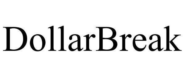 Trademark Logo DOLLARBREAK