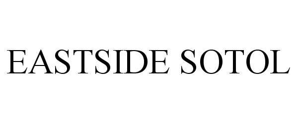 Trademark Logo EASTSIDE SOTOL