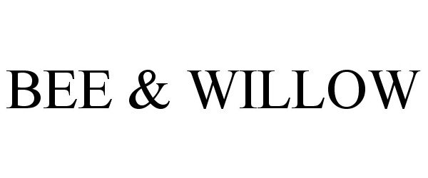 Trademark Logo BEE & WILLOW