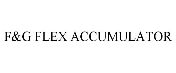  F&amp;G FLEX ACCUMULATOR