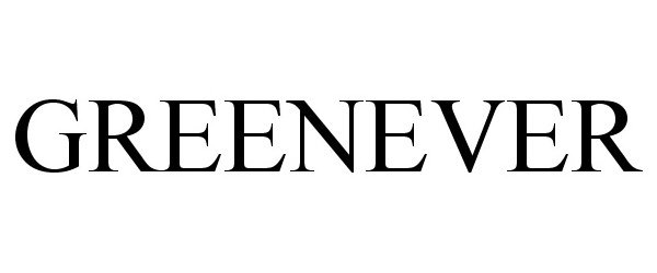 Trademark Logo GREENEVER