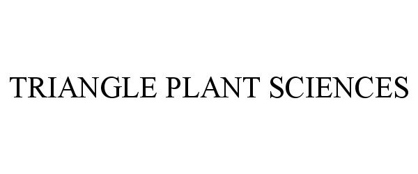  TRIANGLE PLANT SCIENCES