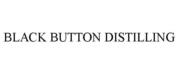 Trademark Logo BLACK BUTTON DISTILLING