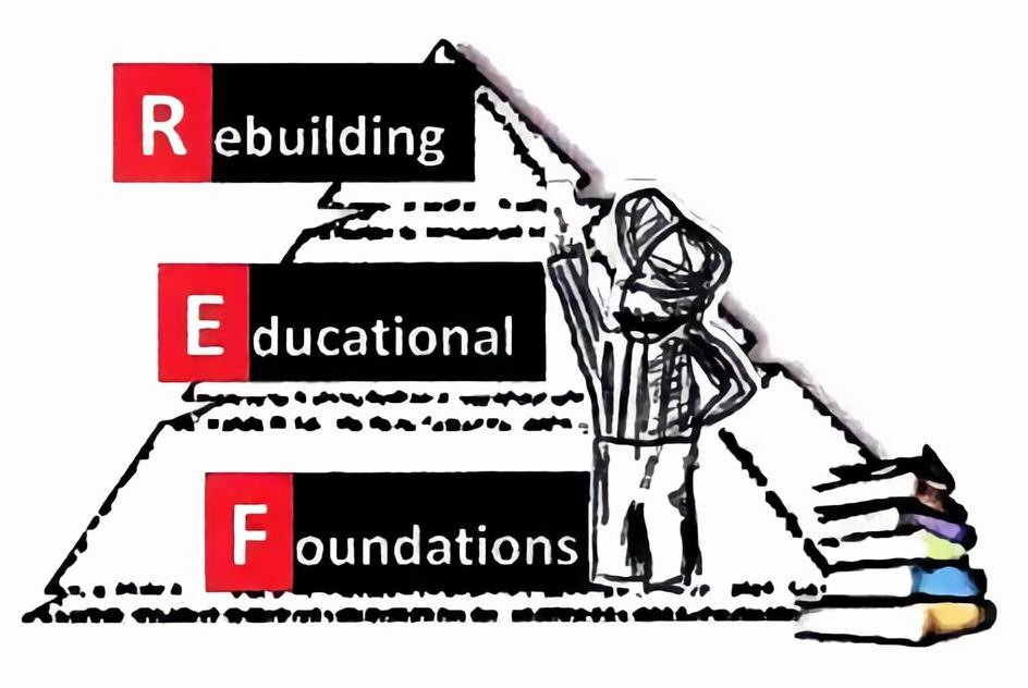  REBUILDING EDUCATIONAL FOUNDATIONS