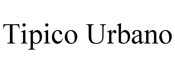 Trademark Logo TIPICO URBANO
