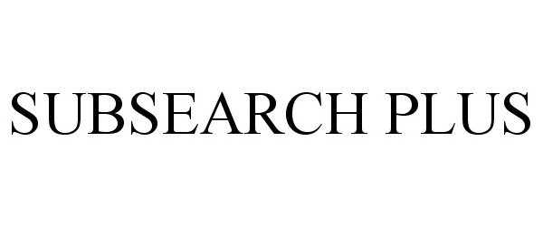 Trademark Logo SUBSEARCH PLUS