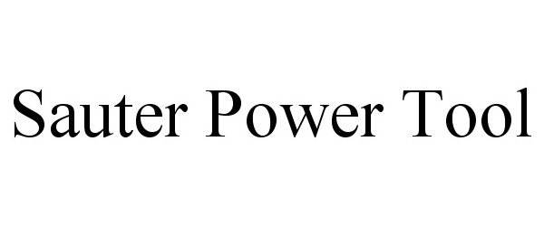 Trademark Logo SAUTER POWER TOOL