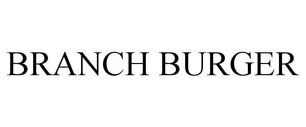 Trademark Logo BRANCH BURGER