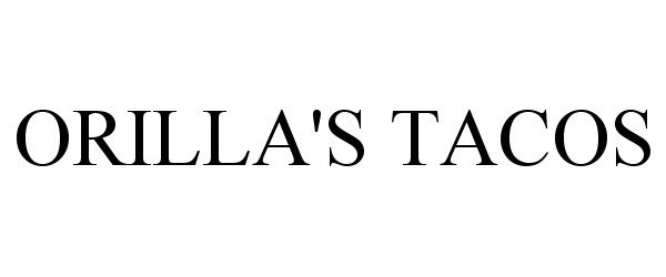 Trademark Logo ORILLA'S TACOS