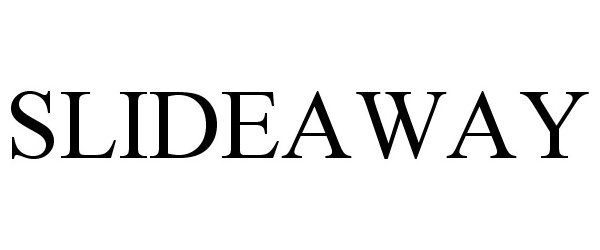 Trademark Logo SLIDEAWAY