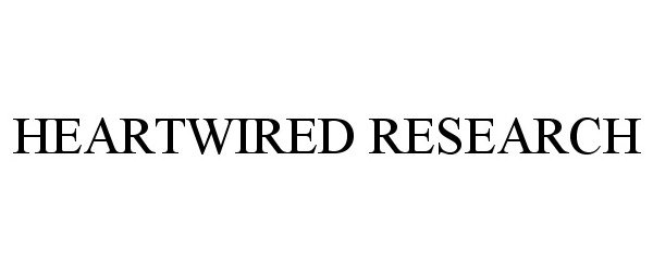 Trademark Logo HEARTWIRED RESEARCH