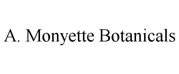 Trademark Logo A. MONYETTE BOTANICALS