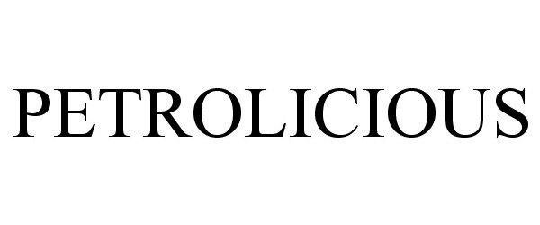 Trademark Logo PETROLICIOUS
