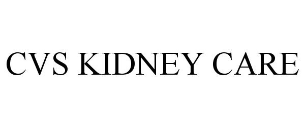 Trademark Logo CVS KIDNEY CARE