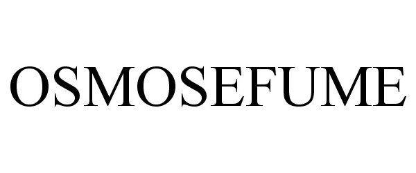 Trademark Logo OSMOSEFUME