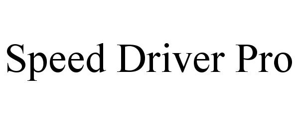 Trademark Logo SPEED DRIVER PRO