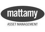  MATTAMY ASSET MANAGEMENT