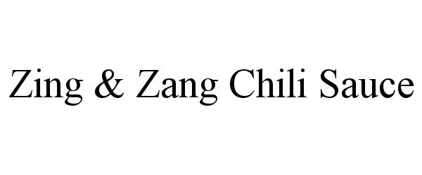 Trademark Logo ZING & ZANG CHILI SAUCE