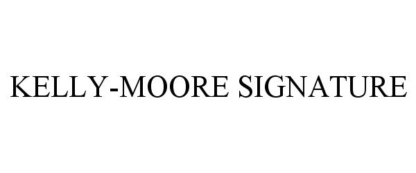  KELLY-MOORE SIGNATURE