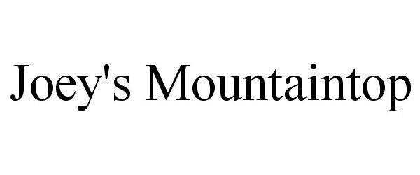 Trademark Logo JOEY'S MOUNTAINTOP