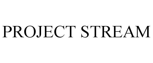 Trademark Logo PROJECT STREAM