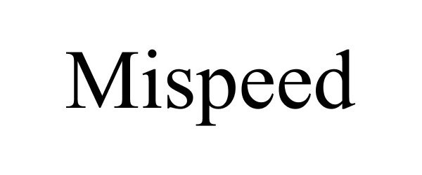 Trademark Logo MISPEED