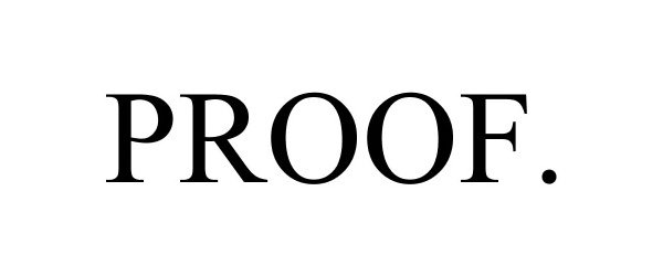 Trademark Logo PROOF.