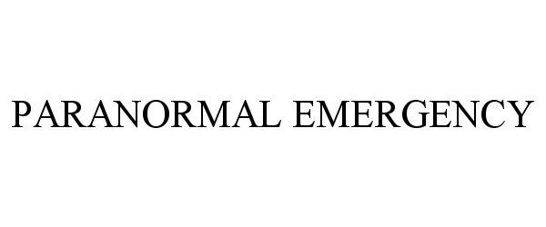 Trademark Logo PARANORMAL EMERGENCY