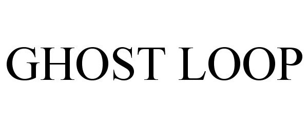 Trademark Logo GHOST LOOP