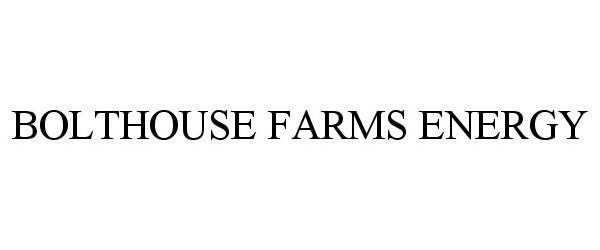 Trademark Logo BOLTHOUSE FARMS ENERGY