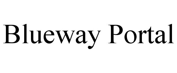 Trademark Logo BLUEWAY PORTAL