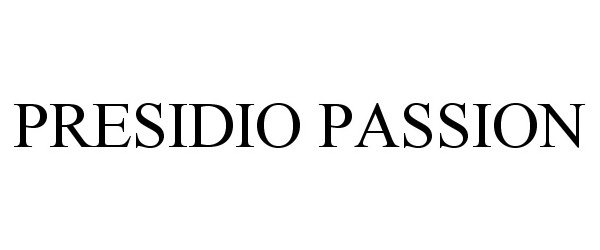 Trademark Logo PRESIDIO PASSION