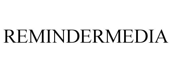 Trademark Logo REMINDERMEDIA