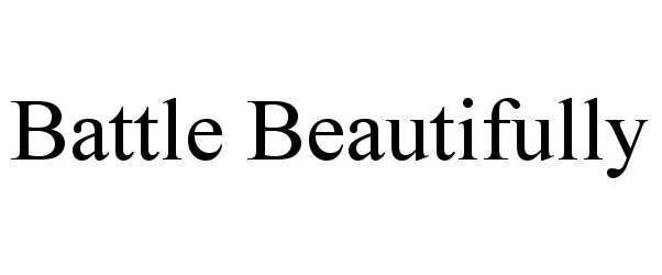 Trademark Logo BATTLE BEAUTIFULLY
