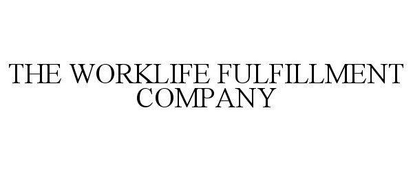  THE WORKLIFE FULFILLMENT COMPANY