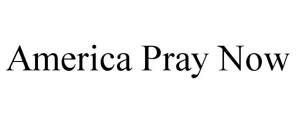  AMERICA PRAY NOW
