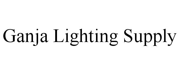  GANJA LIGHTING SUPPLY