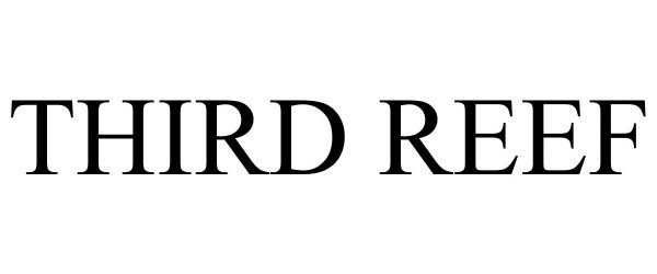 Trademark Logo THIRD REEF