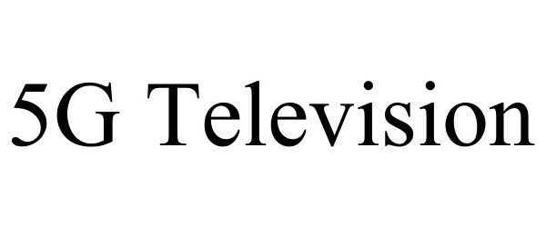 Trademark Logo 5G TELEVISION