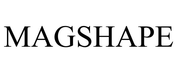 Trademark Logo MAGSHAPE