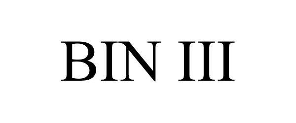 BIN III