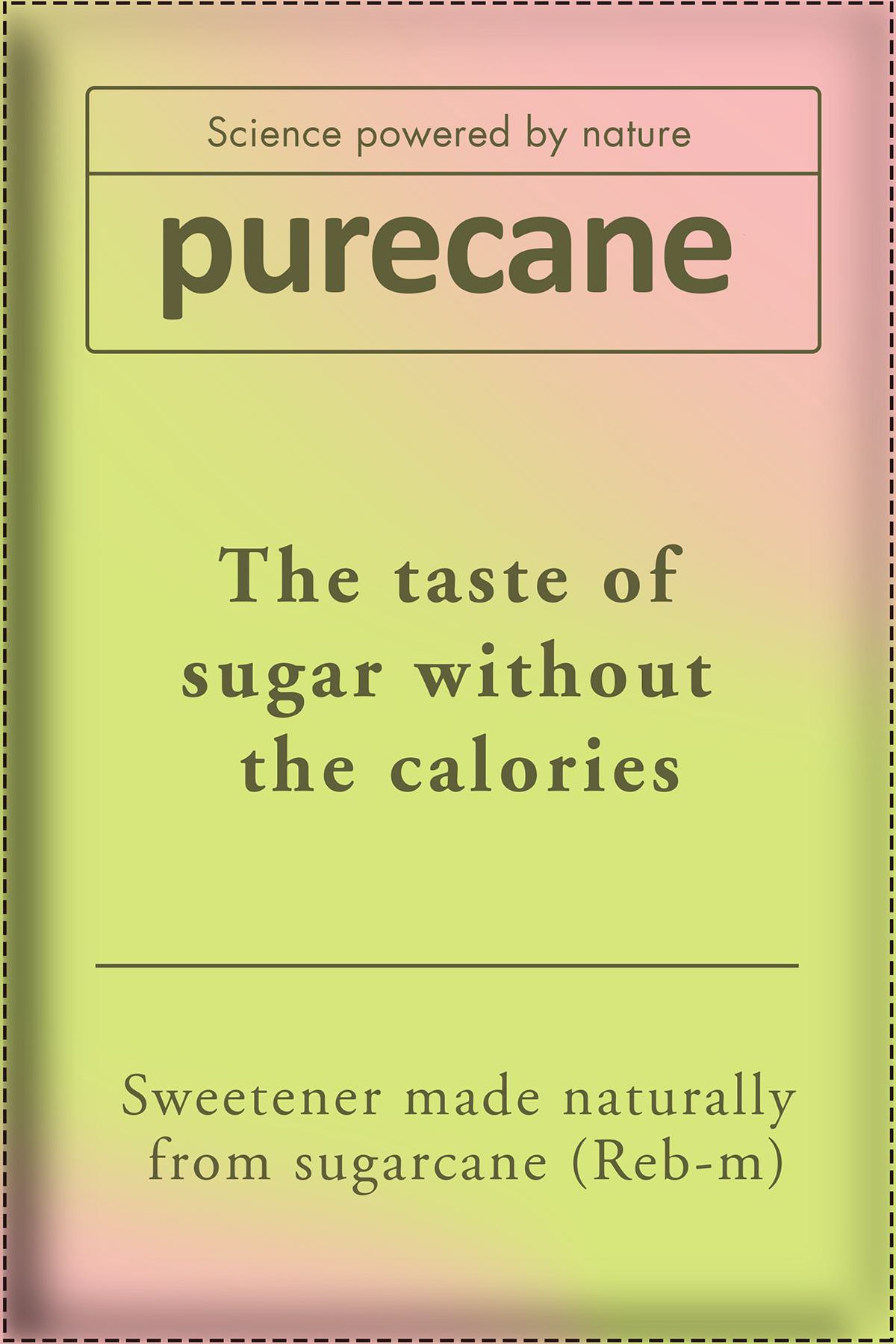  SCIENCE POWERED BY NATURE PURECANE THE TASTE OF SUGAR WITHOUT THE CALORIES SWEETENER MADE NATURALLY FROM SUGARCANE (REB-M)
