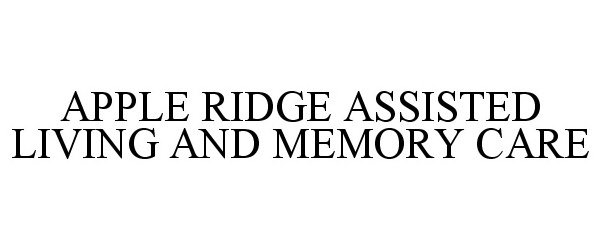  APPLE RIDGE ASSISTED LIVING AND MEMORY CARE