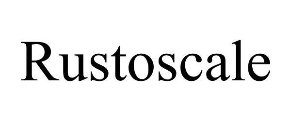 Trademark Logo RUSTOSCALE