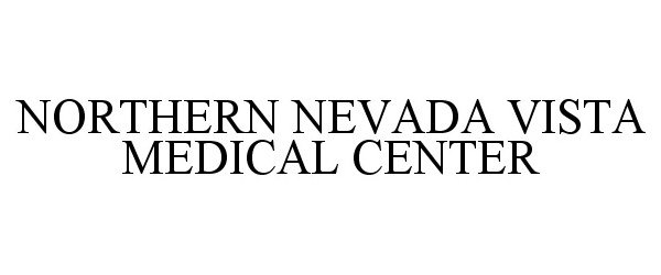 NORTHERN NEVADA VISTA MEDICAL CENTER