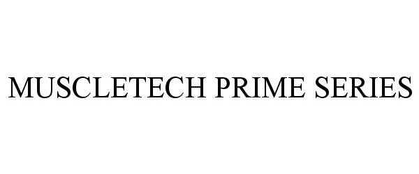 Trademark Logo MUSCLETECH PRIME SERIES