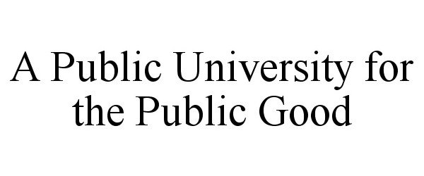 Trademark Logo A PUBLIC UNIVERSITY FOR THE PUBLIC GOOD