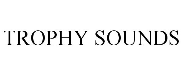Trademark Logo TROPHY SOUNDS